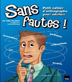 Sans fautes ! : petit cahier d'orthographe pour adultes Books