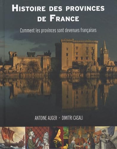 Histoire des provinces de France: Comment les provinces sont devenues françaises Books
