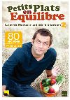 Petits plats en équilibre : Laurent Mariotte cuisine les saisons. Vol. 2. 80 recettes printemps-été Books