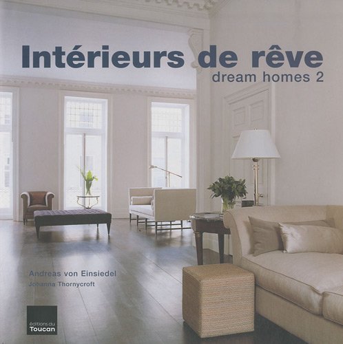 INTERIEURS DE REVE: Dream Homes 2 Home & Household