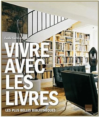 Vivre avec les livres: les plus belles bibliotheques Politics & History
