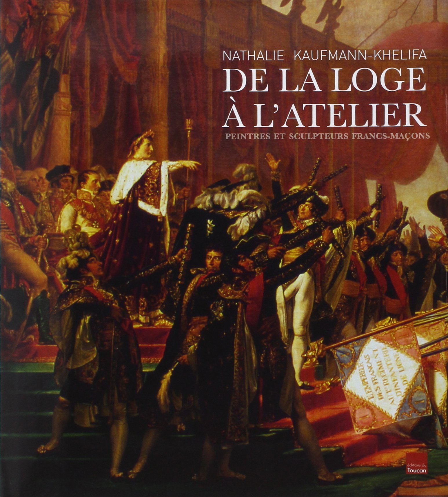 De la loge à l'atelier: peintres et sculpteurs francs-maçons Politics & History