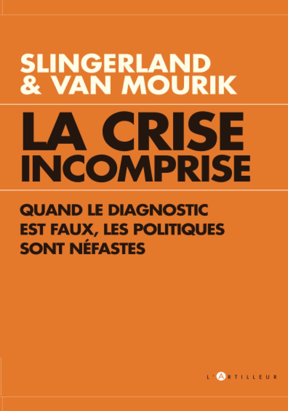 La Crise incomprise quand le diagnostic est faux, les politiques sont néfastes (TOUC.ESSAIS) Books
