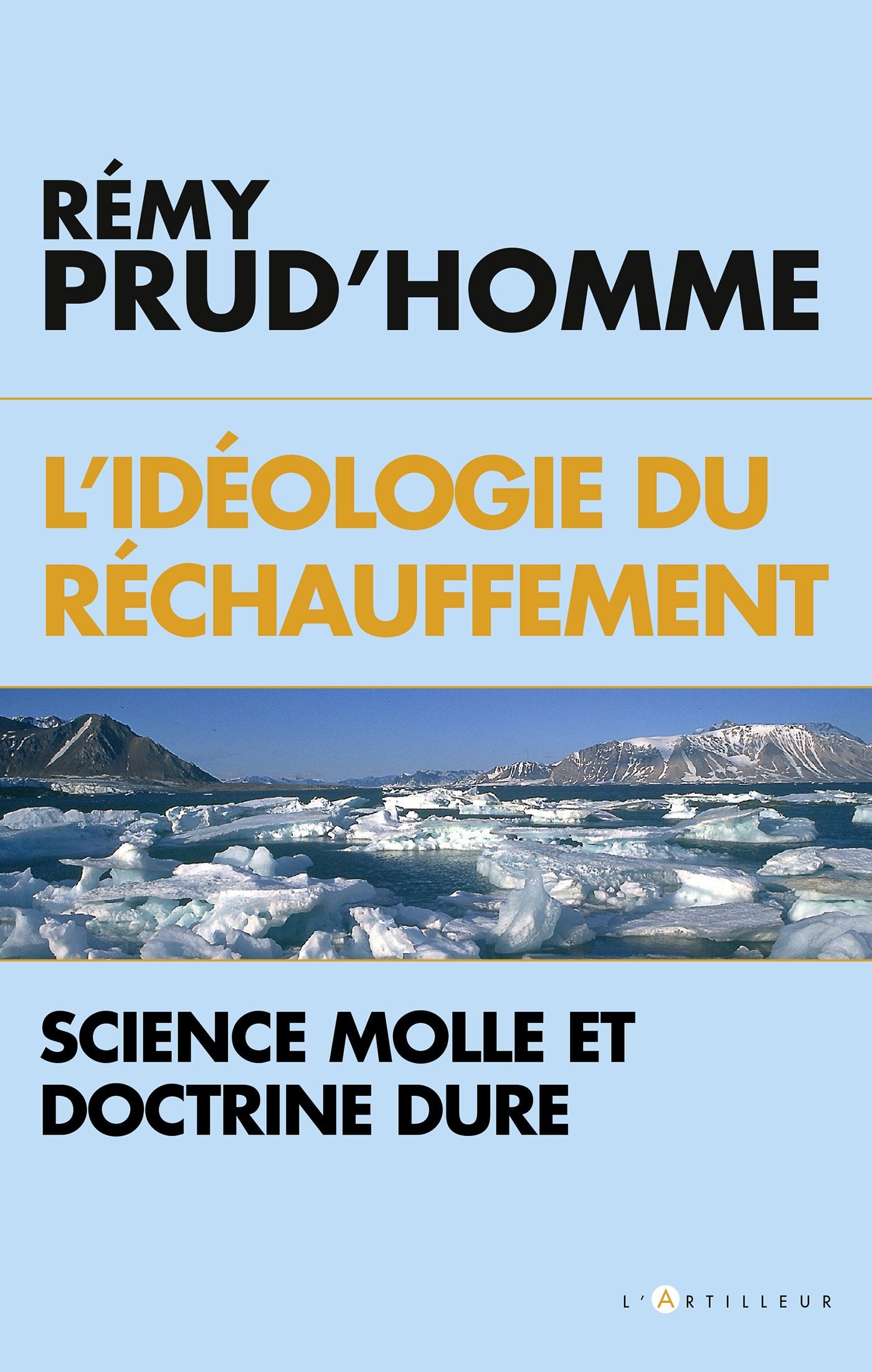 l'idéologie du réchauffement: Science molle et doctrine dure Essays & Short Stories