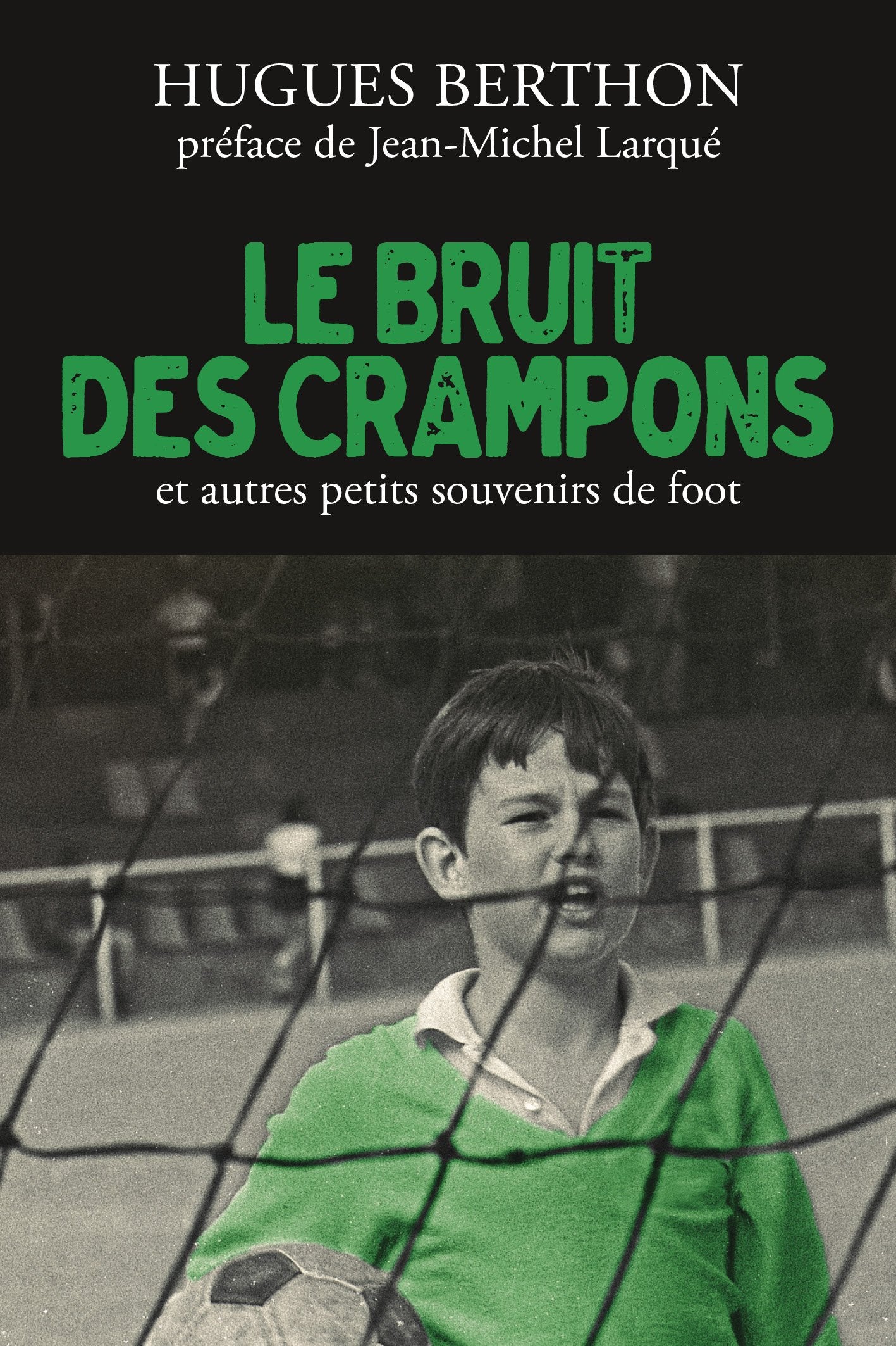 Le Bruit des crampons et autres souvenirs de foot Leisure & Fun