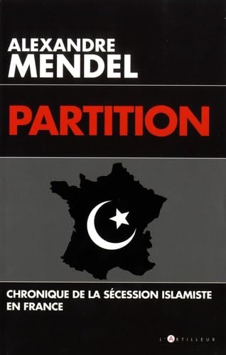 Partition: Chronique de la sécession islamiste en France Essays & Short Stories