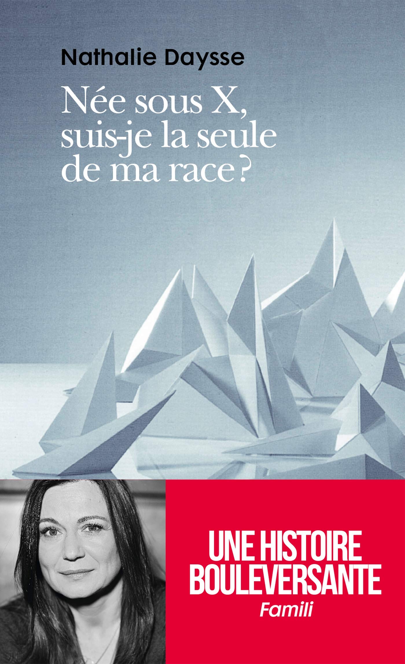 Née sous X, suis-je la seule de ma race ? Books