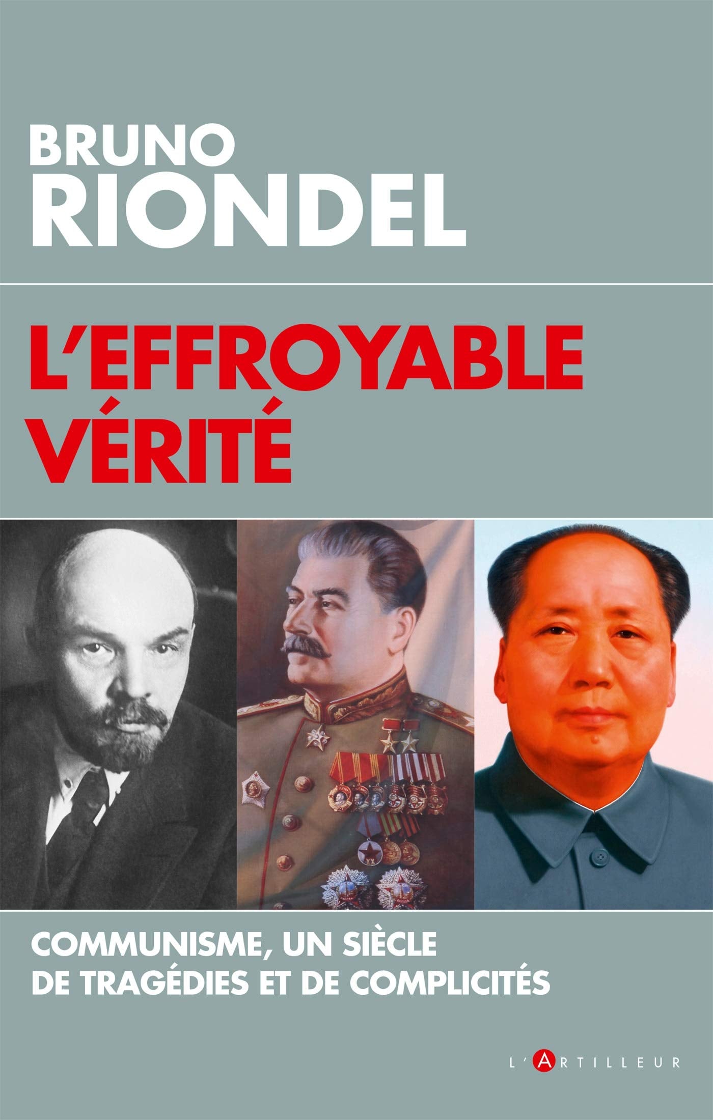 L'effroyable vérité: Communisme, un siècle de tragédies et de complicités Books