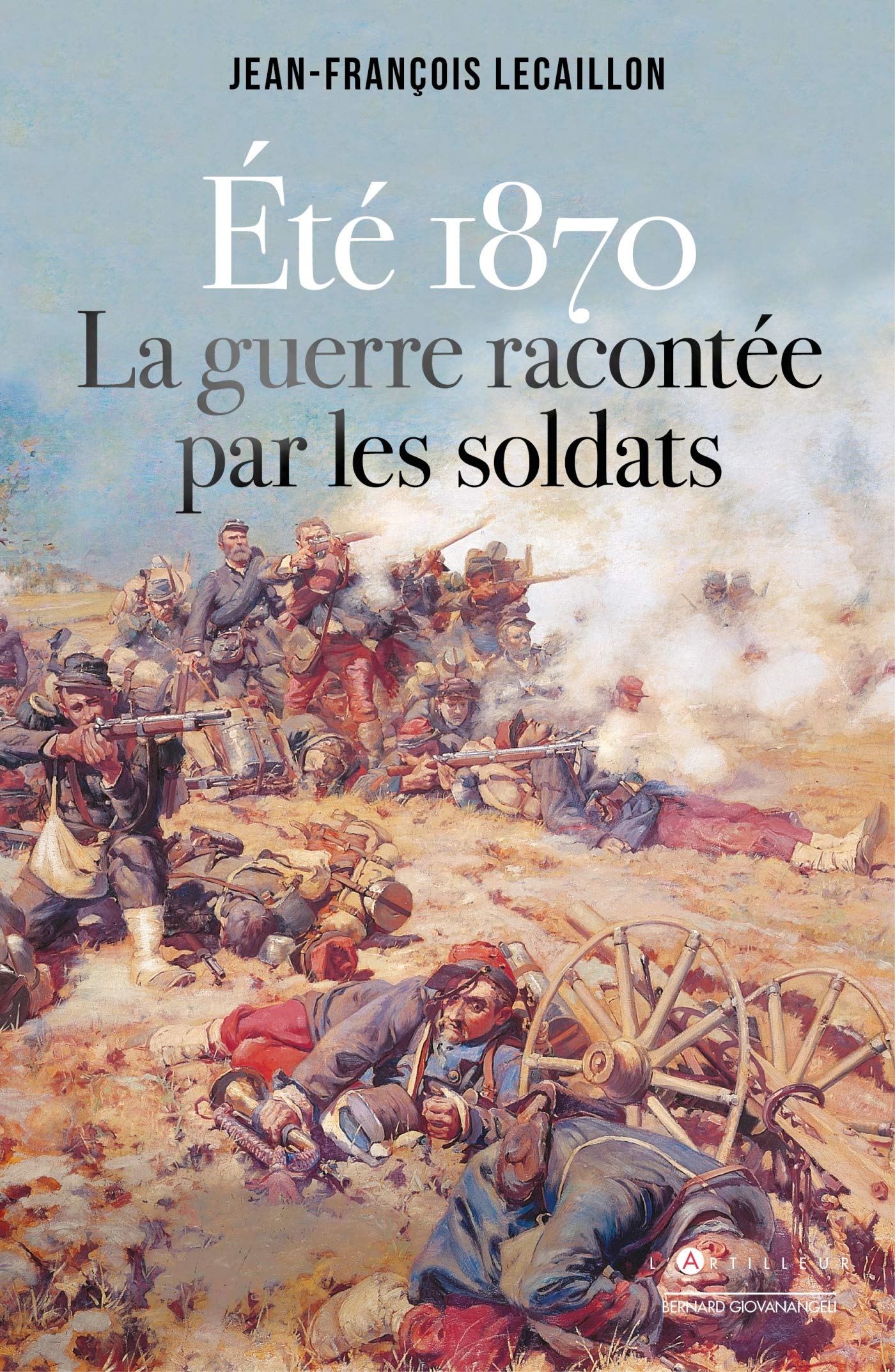 Eté 1870, la guerre racontée par les soldats Politics & History
