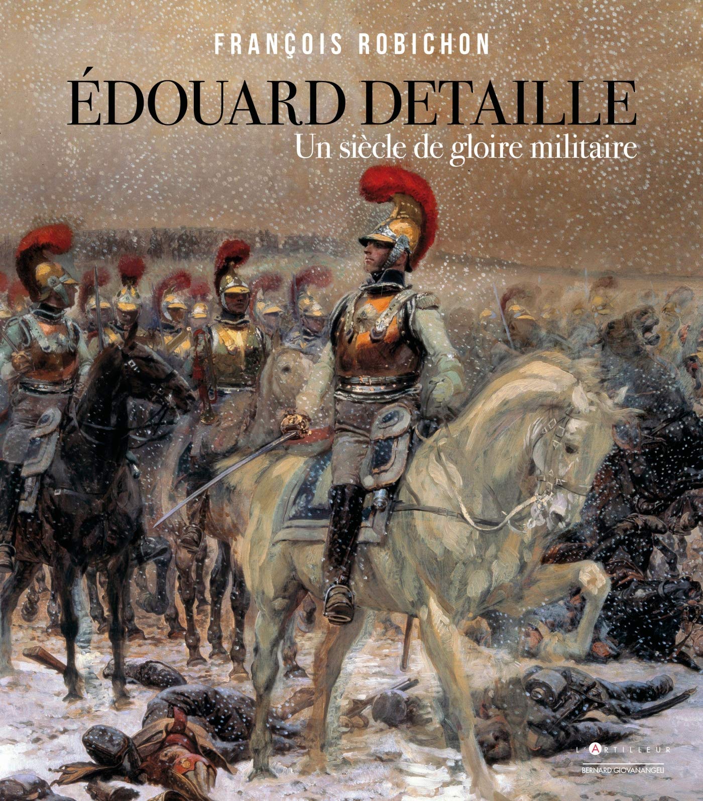 Edouard Detaille, un siècle de gloire militaire Politics & History
