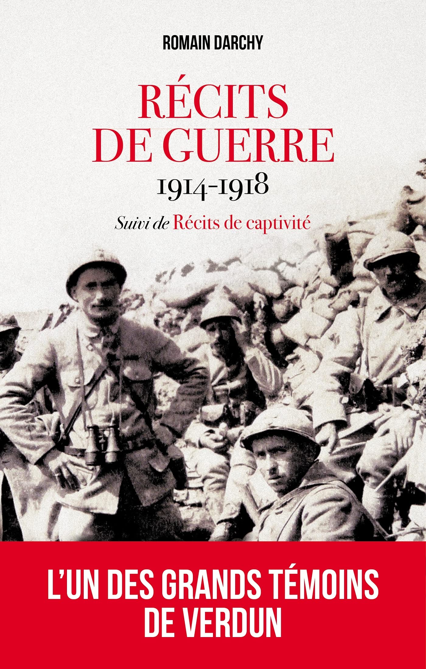 Récits de guerre 1914-1918: suivis de Récits de captivité Politics & History