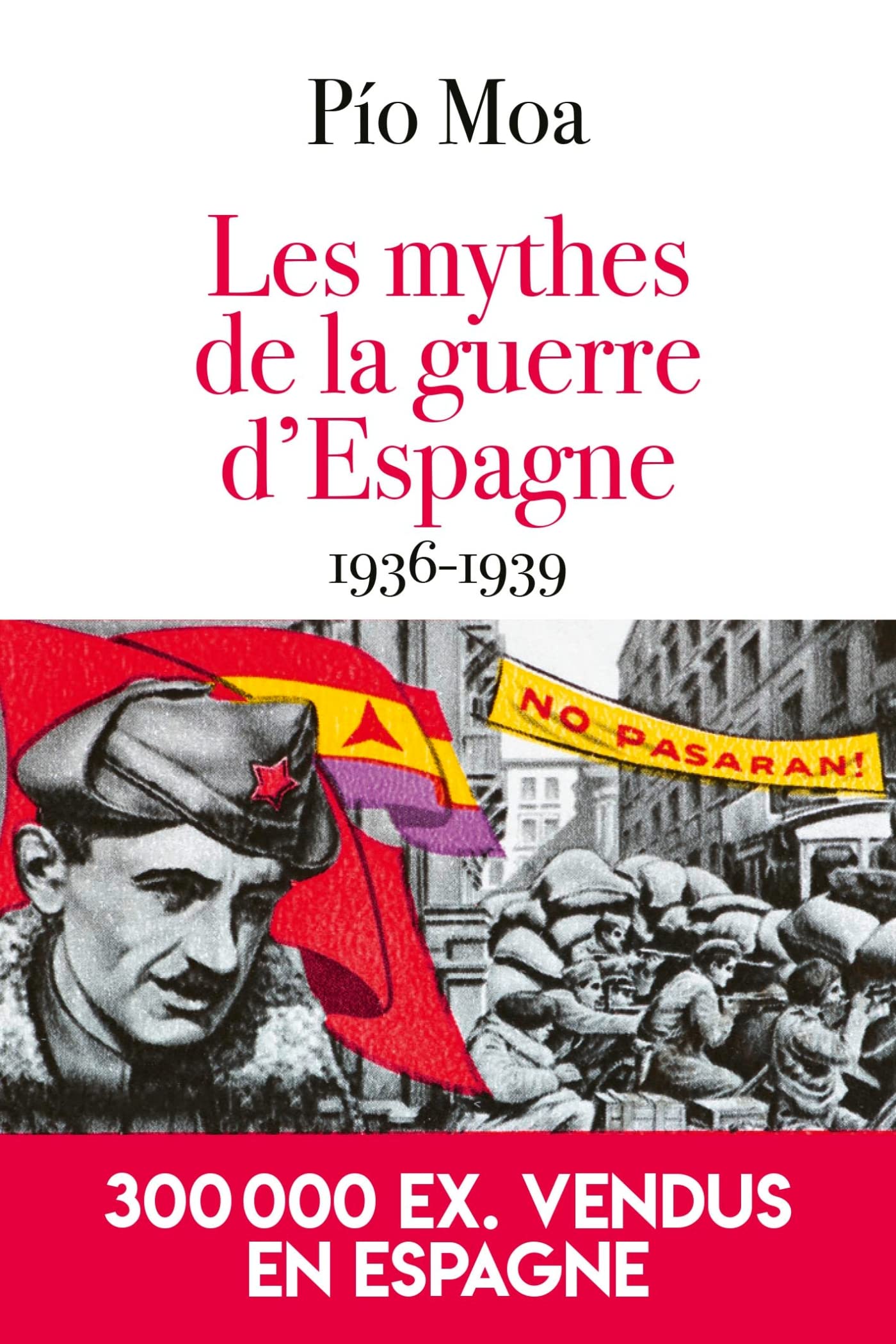 Les mythes de la guerre d'Espagne 1936-1939 Politics & History