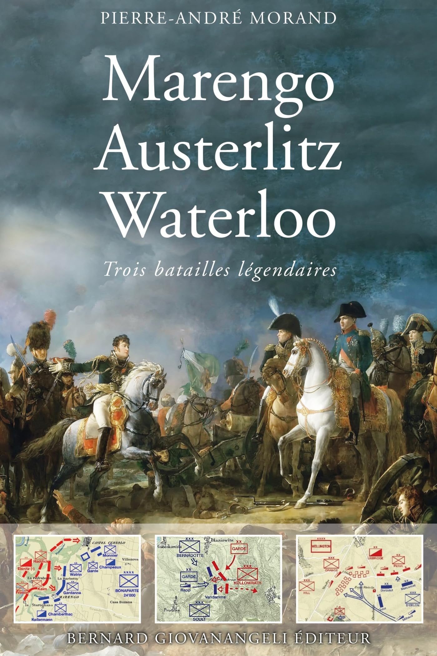 Marengo, Austerlitz, Waterloo - Trois grandes batailles légendaires: Trois batailles légendaires Politics & History
