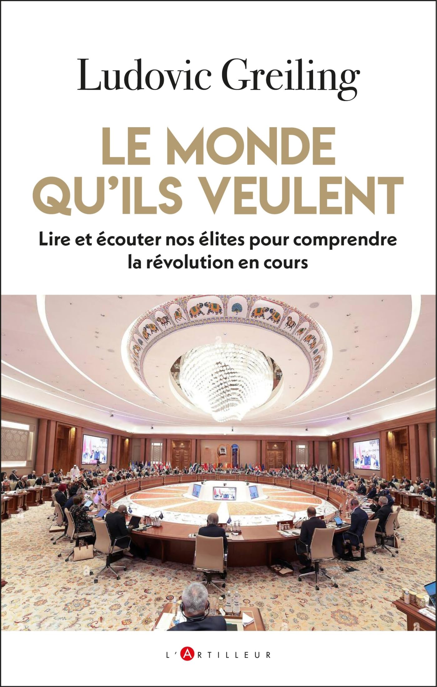Le monde qu'ils veulent: Lire et écouter nos élites pour comprendre la révolution en cours Books