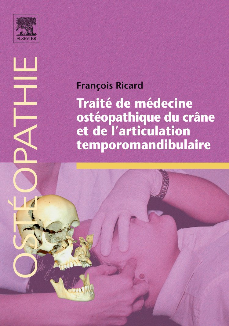 Traité de médecine ostéopathique du crâne et de l¿articulation temporomandibulaire Medicine