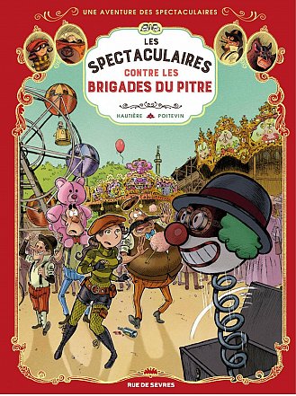 Une aventure des Spectaculaires. Vol. 5. Les Spectaculaires contre les brigades du pitre Manga