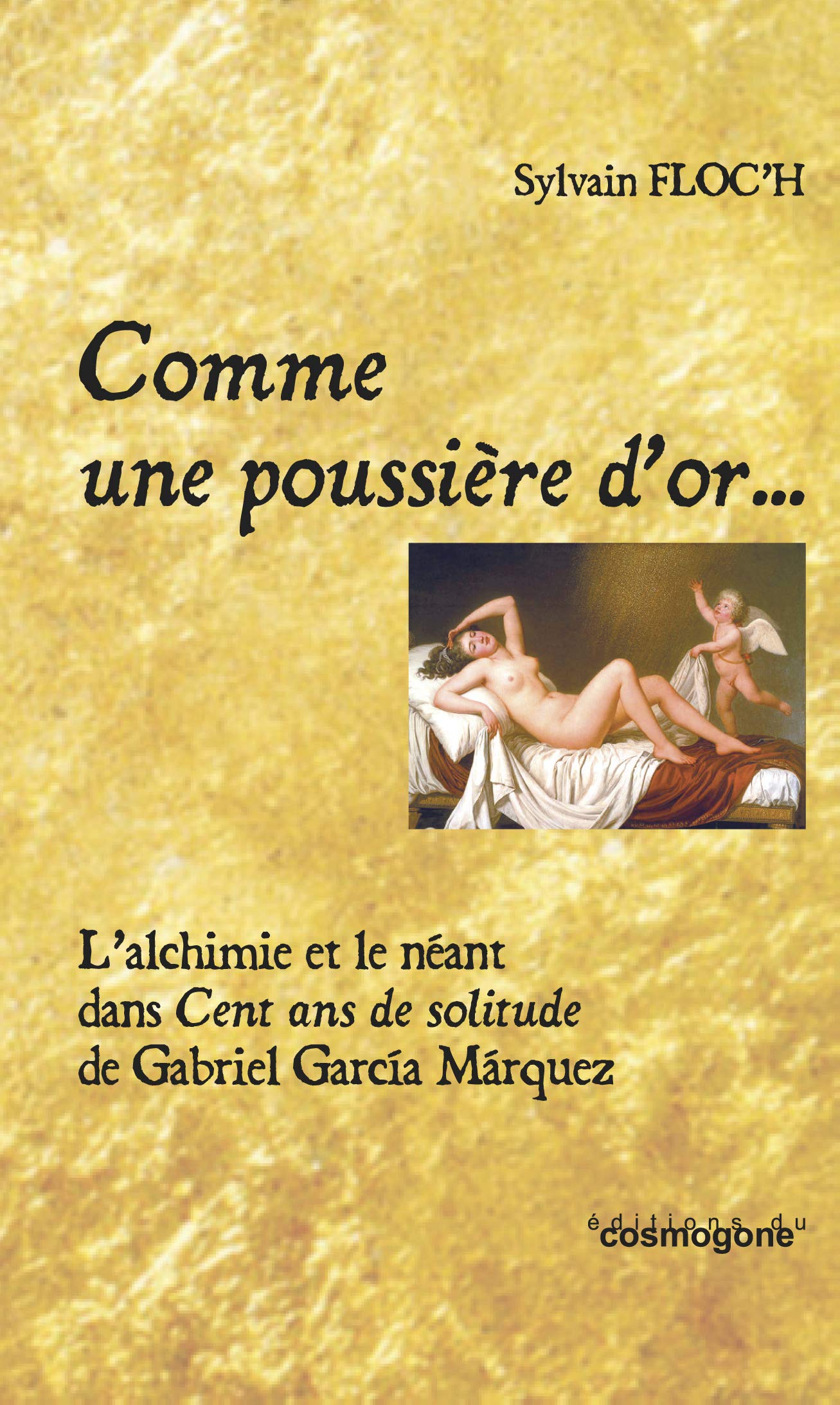 Comme une poussière d'or: L'alchimie et le néant dans Cent ans de solitude de Gabriel Garcia Marquez book