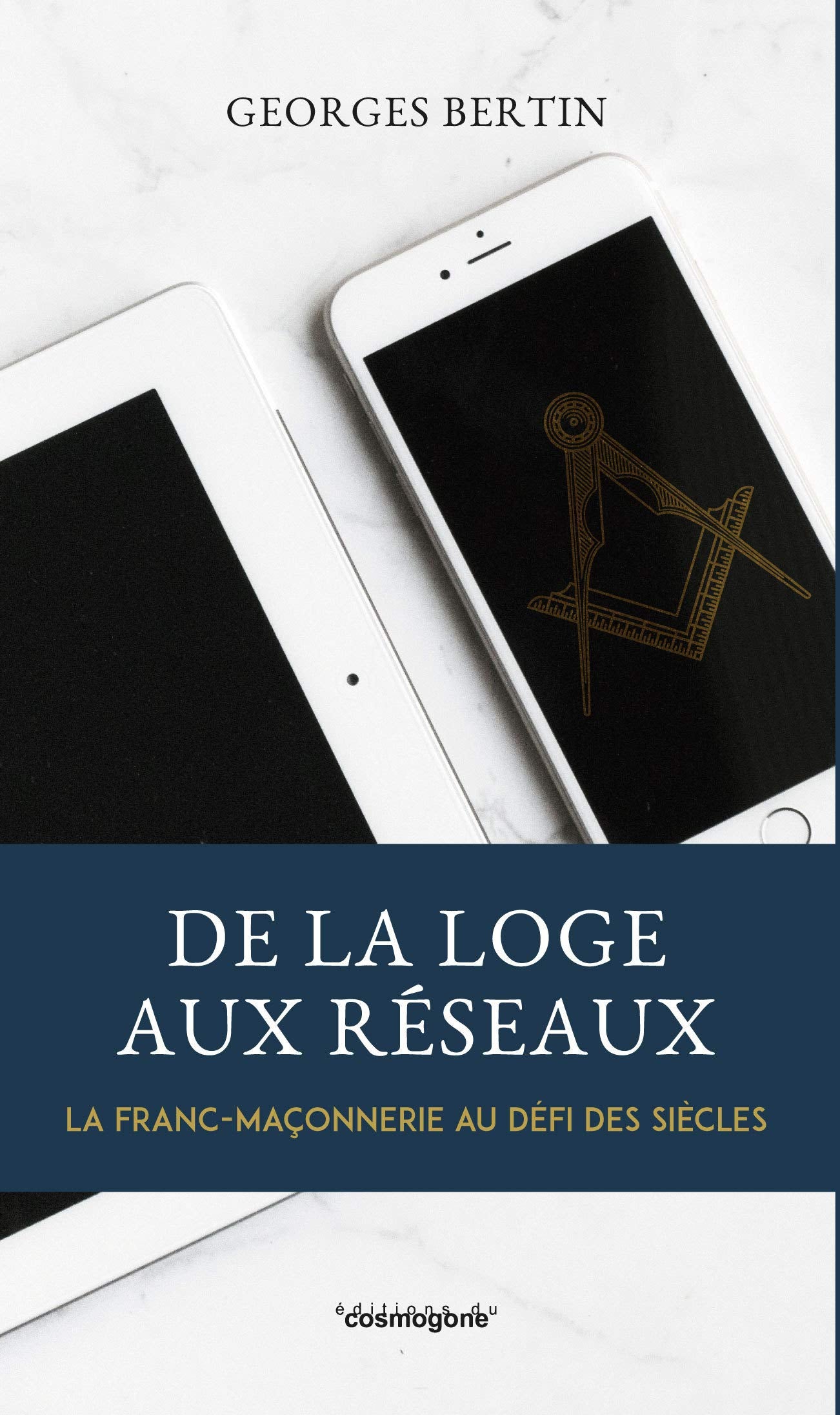 De la loge aux reseaux, la franc-maconnerie au defi des siecles book