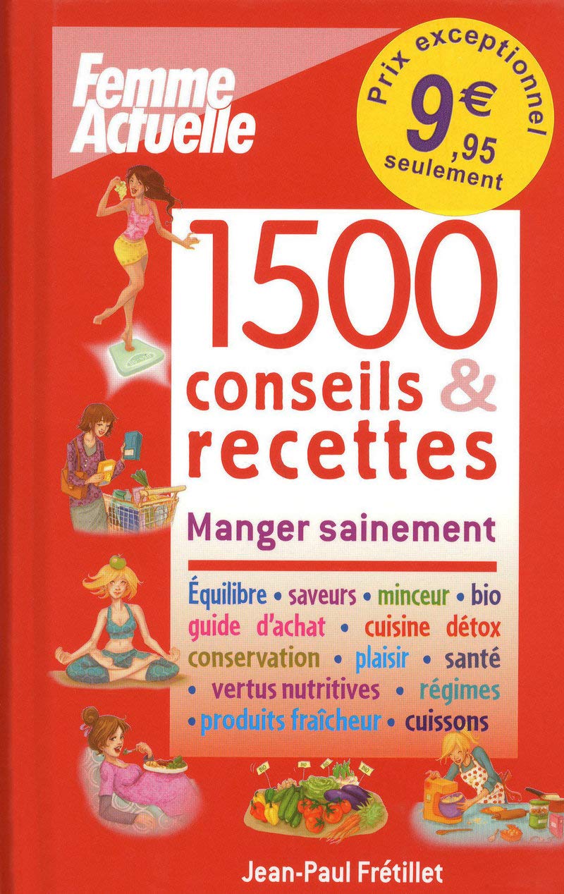 1500 Conseils & recettes: Manger sainement Books