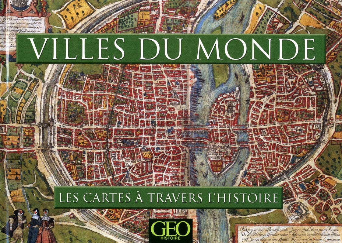 Villes du monde: Les cartes à travers l'Histoire Geology & Geography