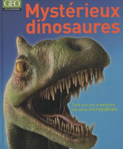 Mystérieux dinosaures: Tout sur les créatures les plus incroyables Books