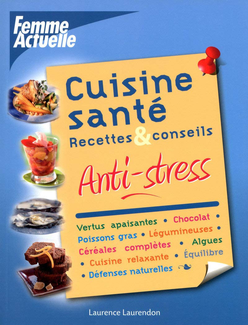 Cuisine santé Recettes & Conseils: Anti-stress Books