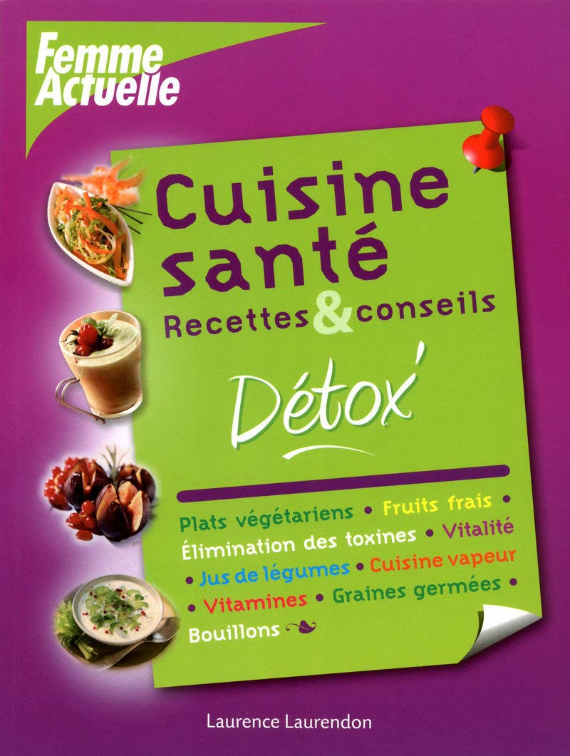 Cuisine santé : Recette & conseils: Détox Books