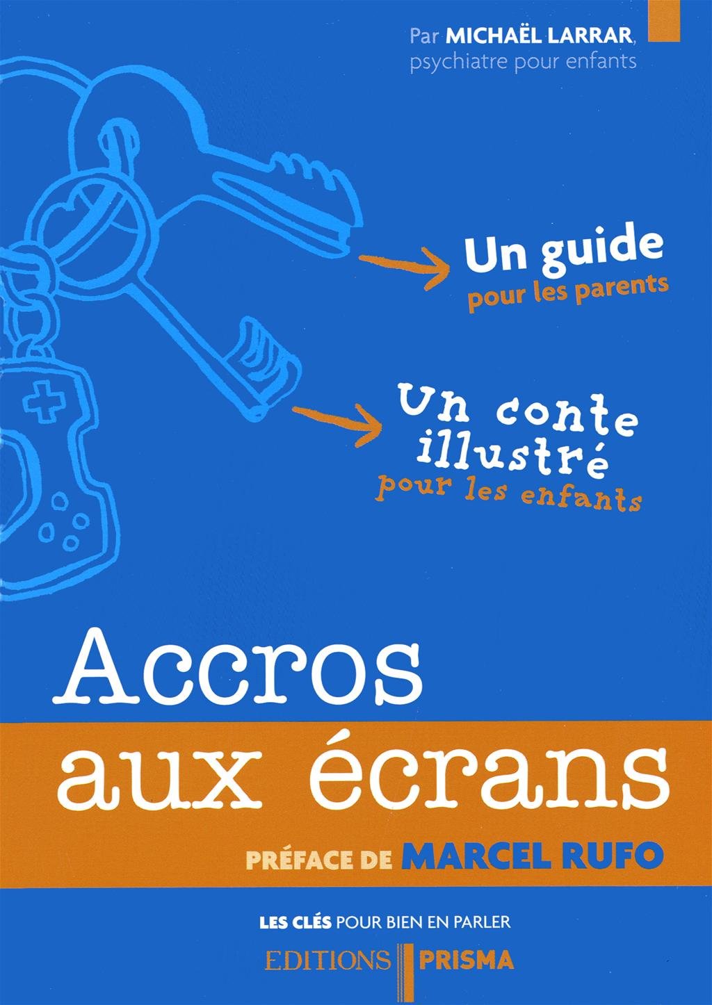 Accros aux écrans: Un guide pour les parents et un conte illustré pour les enfants book