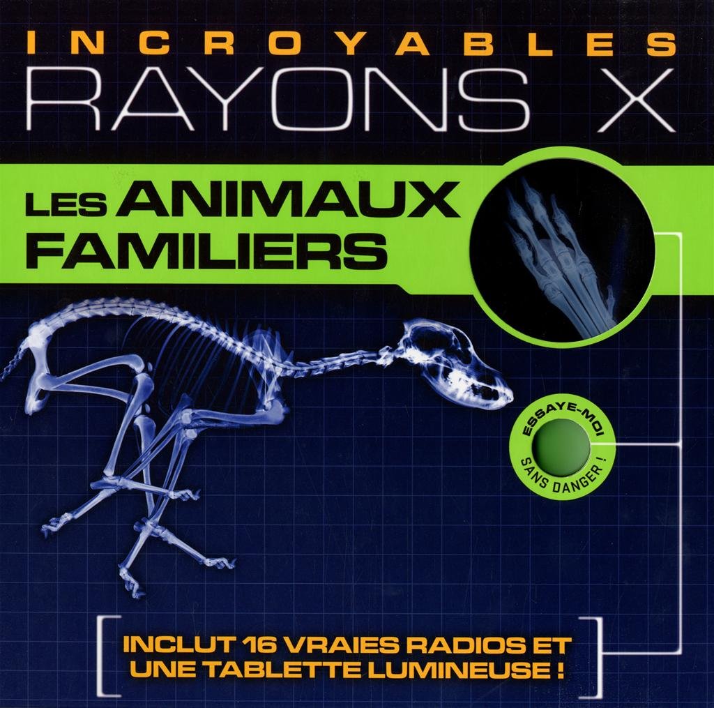 Les animaux familiers - incroyables rayons X book
