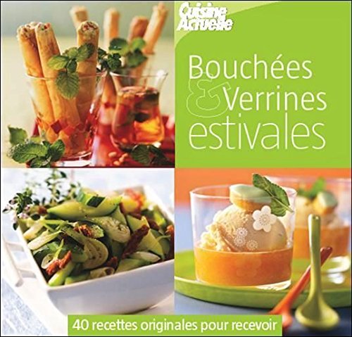 Bouchées et verrines estivales : 40 recettes originales pour recevoir book