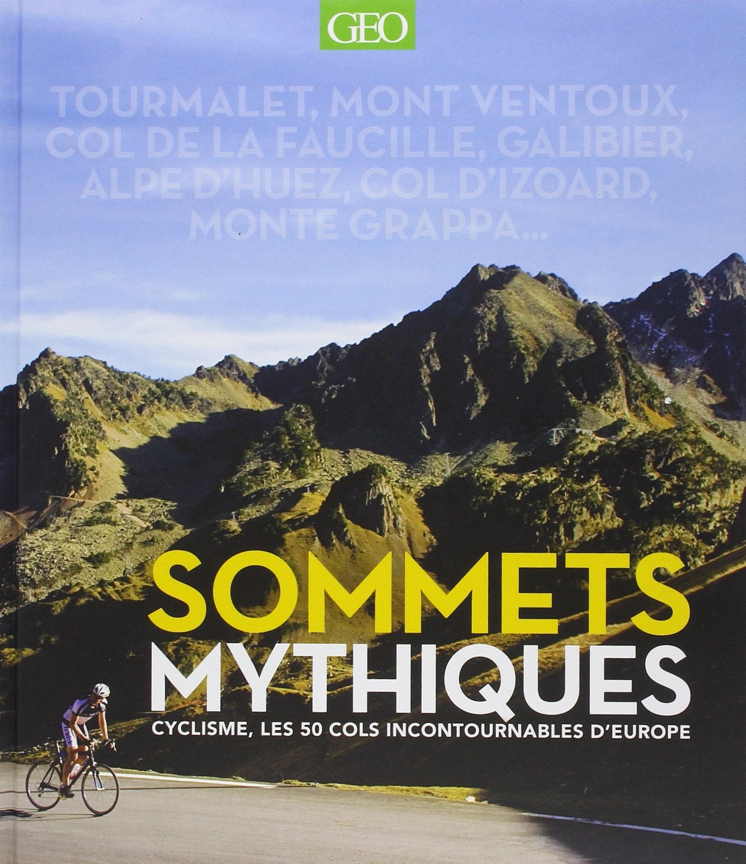 Sommets mythiques: Cyclisme, les 50 cols incontournables d'Europe Leisure & Fun