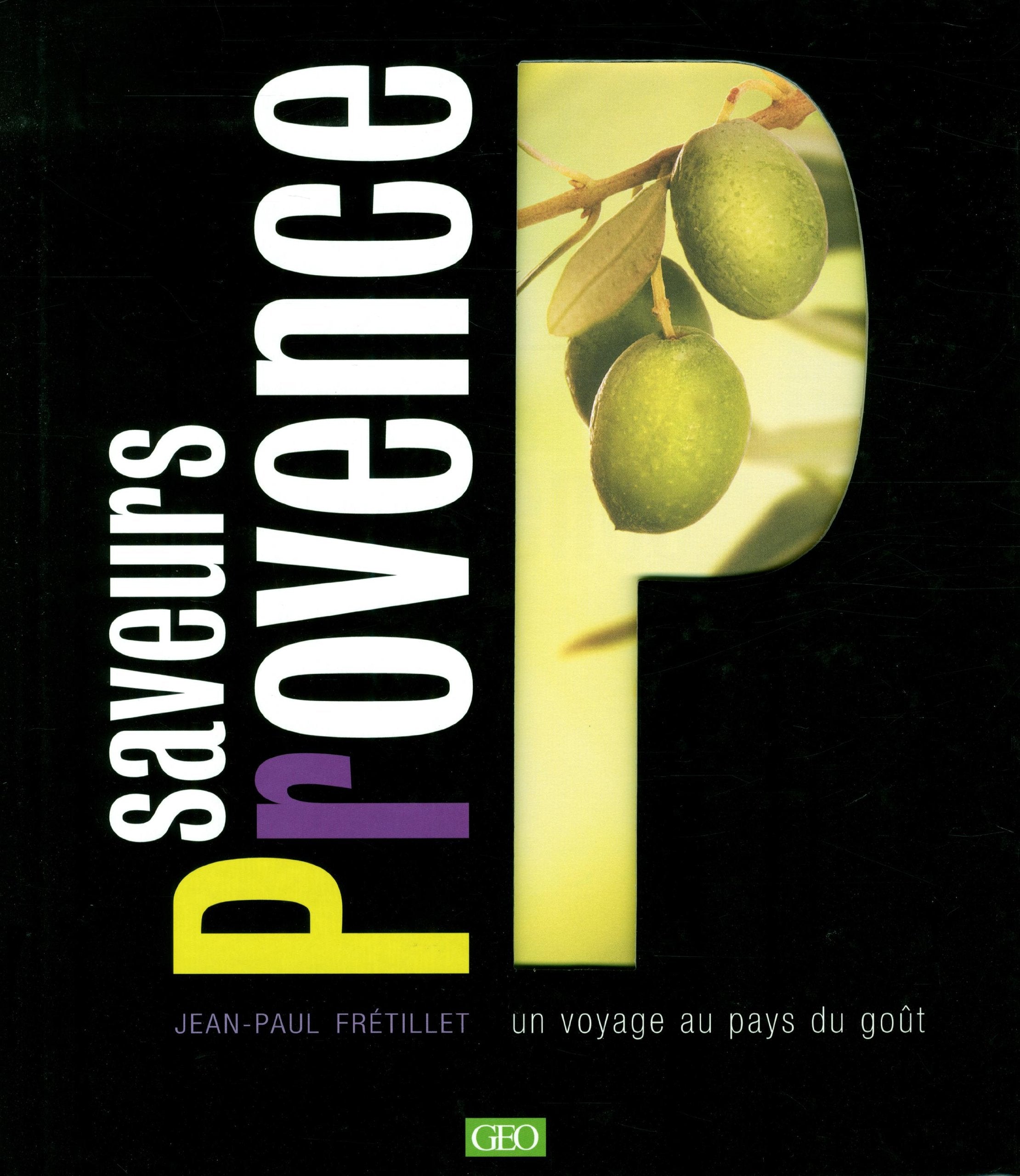Saveurs Provence: Un voyage au pays du goût Books