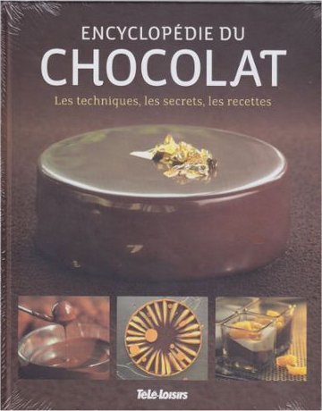 Product Image: Encyclopédie Du Chocolat. Les Techniques, Les Secrets, Les Recettes.