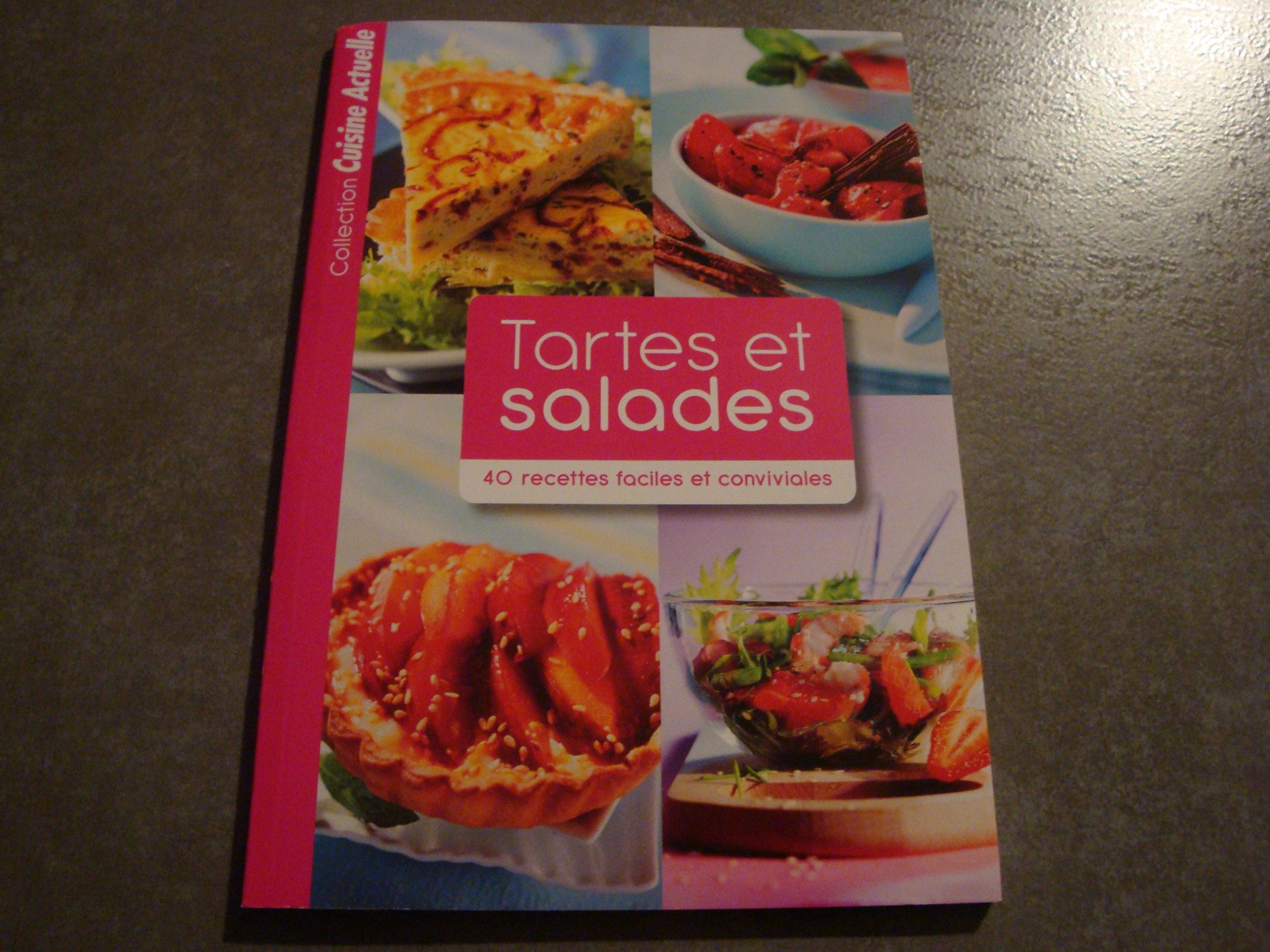 Tartes et salades 40 recettes faciles et conviviales book