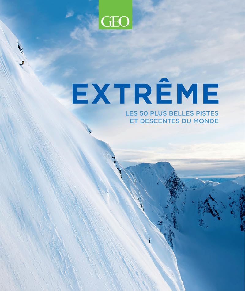 Extrême - Les 50 plus belles pistes et descentes du monde book