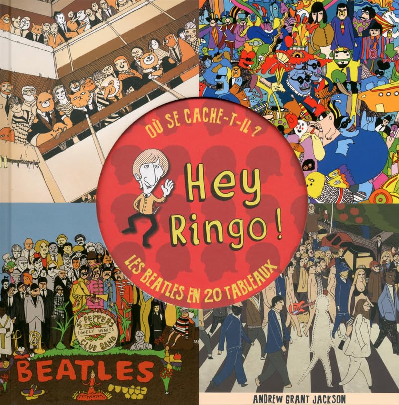Hey Ringo ! Où se cache-t-il ?: Les Beatles en 20 tableaux Books