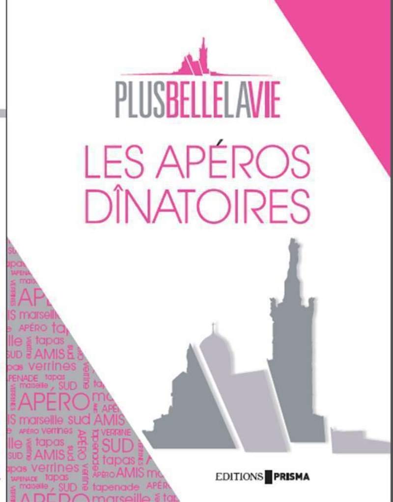 Les apéros dinatoires - Plus belle la vie book