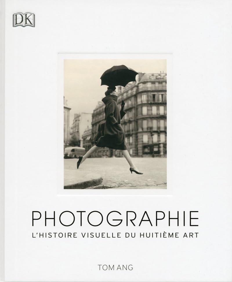 Photographie: L'histoire visuelle du huitième art Books