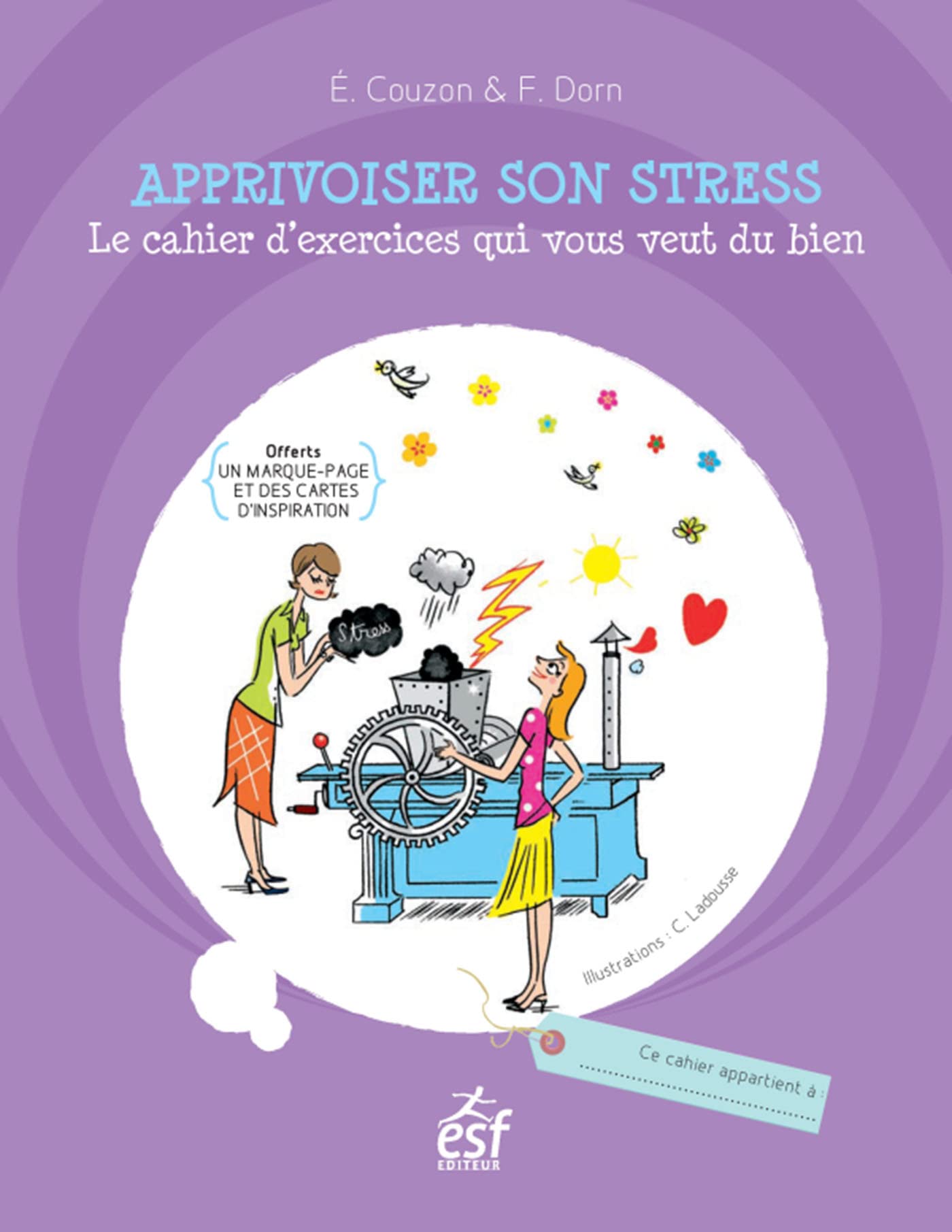 Apprivoiser son stress: Le cahier d'exercices qui vous veut du bien Leisure, Home & Garden