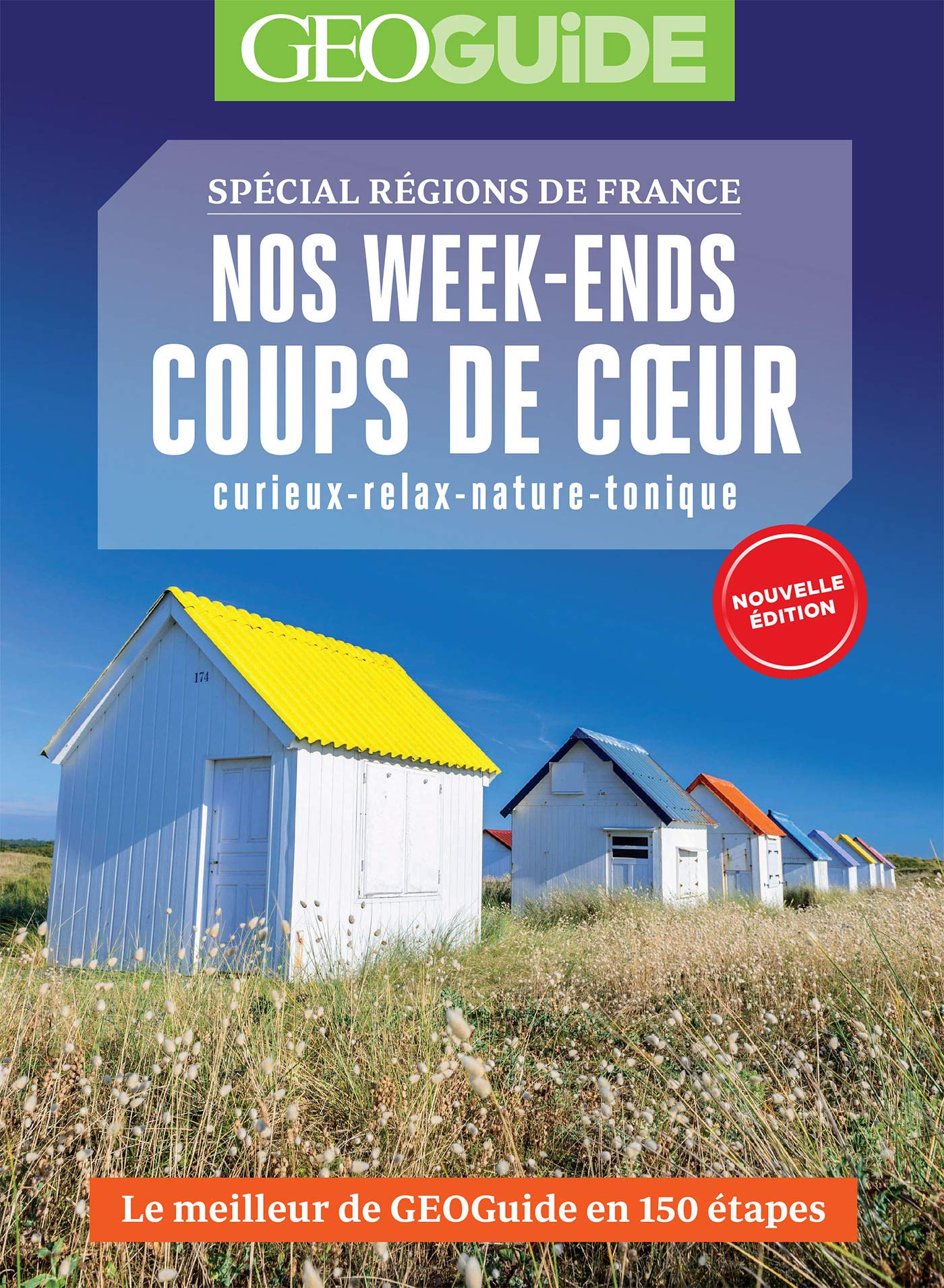 Nos week-ends coups de coeur: Le meilleur de GEOGUIDE en 150 étapes Leisure, Home & Garden