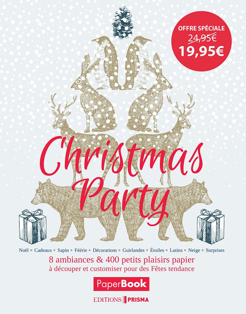 Christmas Party: 8 ambiances & 400 petits plaisirs papier à découper et customiser pour des fêtes tendance Art & Literature