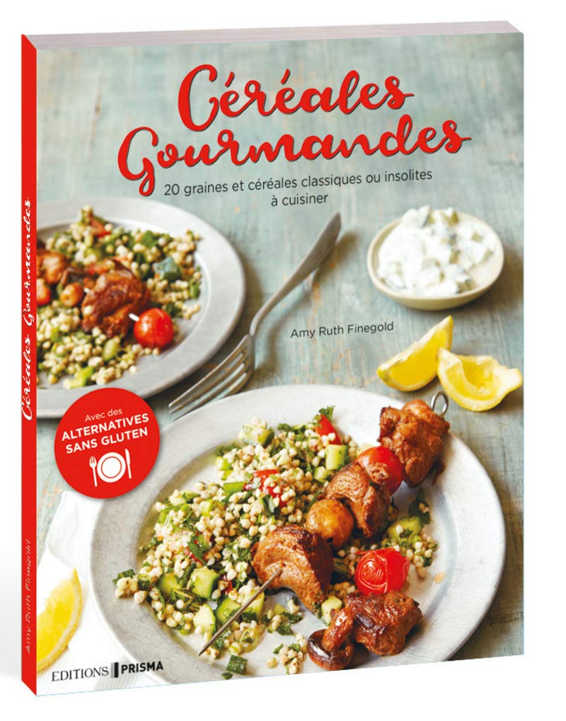 Céréales gourmandes: 20 graines et céréales classiques ou insolites à cuisiner Books