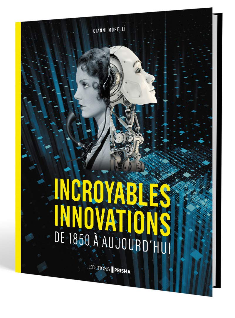 Incroyables innovations - de 1850 à aujourd'hui book