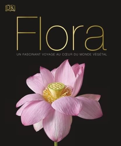 Flora: Un fascinant voyage au coeur du monde végétal Books