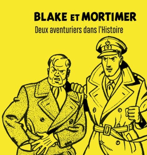 Blake et Mortimer: Deux aventuriers dans l'Histoire Books