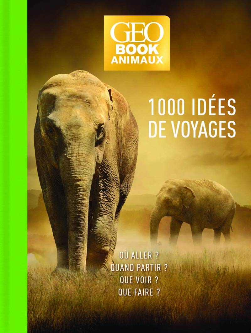 Geobook Animaux - 1000 idées de voyage - Edition collector book