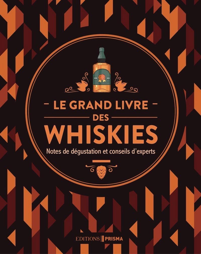 Le grand livre des whiskies: Notes de dégustation et conseils d'experts Books