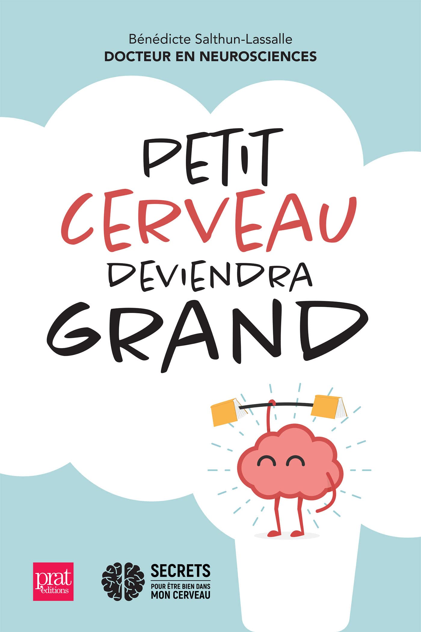 Petit cerveau deviendra grand: Comment aider nos enfants à bien grandir ? Books