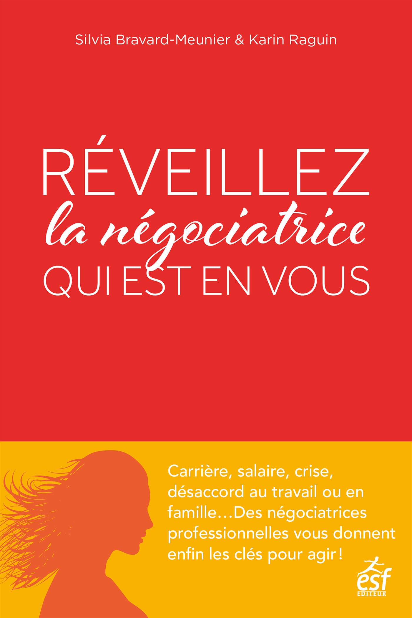Réveillez la négociatrice qui est en vous: S'écouter, oser, agir sans conflit Books