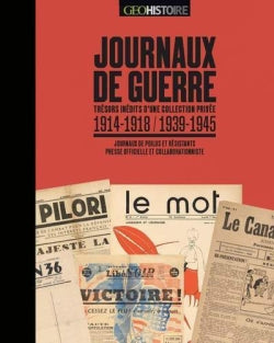 Journaux de guerre 1914-1918, 1939-1945 : trésors inédits d'une collection privée : journaux de poilus, journaux de résistants, presses officielle et collaborationniste French history